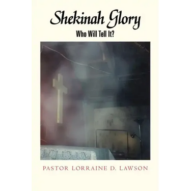 Shekinah Glory: Who Will Tell It?