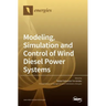 Modeling, Simulation and Control of Wind Diesel Power Systems