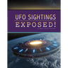 UFO Sightings Exposed!