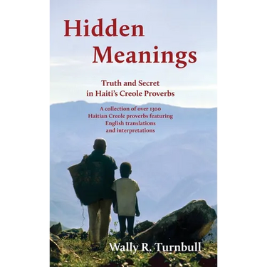 Hidden Meanings: Truth and Secret in Haitian Proverbs