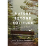 Nature Beyond Solitude: Notes from the Field