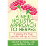 A New Holistic Approach to Herpes: It Works, It's True and It's All Up to You