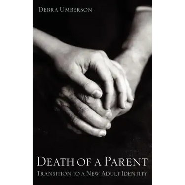 Death of a Parent: Transition to a New Adult Identity