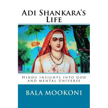Adi Shankara's Life: Hindu insights into God and mental Universe