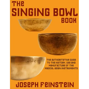 The Singing Bowl Book: 8.5"x11" Coffee Table Edition w/ 140 Color Photos