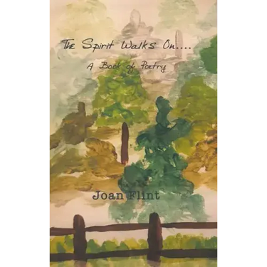 The Spirit Walks on . . . .: A Book of Poetry
