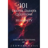 101 Deeper, Darker Questions for Humanity: Coffee Table Philosophy
