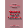 Grandma has got Parkinson´s: Parkinson´s made understandable to children