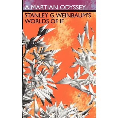 A Martian Odyssey: Stanley G. Weinbaum's Worlds of If