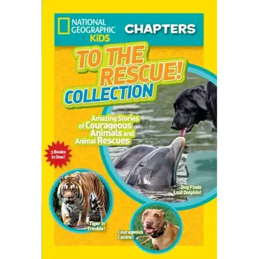 To the Rescue! Collection: Amazing Stories of Courageous Animals and Animal Rescues