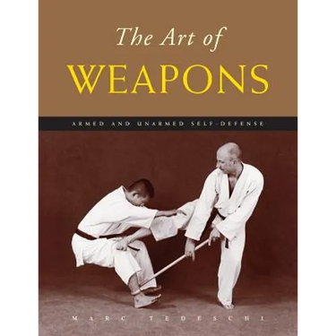The Art of Weapons: Armed and Unarmed Self-Defense