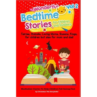 Wonderful bedtime stories for Children and Toddlers 2: For children but also for mum & dad: Meditation Stories To Help Children Fall Asleep Fast.
