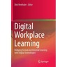 Digital Workplace Learning: Bridging Formal and Informal Learning with Digital Technologies