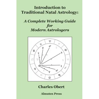 Introduction to Traditional Natal Astrology: A Complete Working Guide for Modern Astrologers