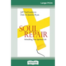 Soul Repair: Rebuilding Your Spiritual Life (16pt Large Print Edition)