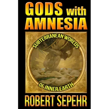 Gods with Amnesia: Subterranean Worlds of Inner Earth