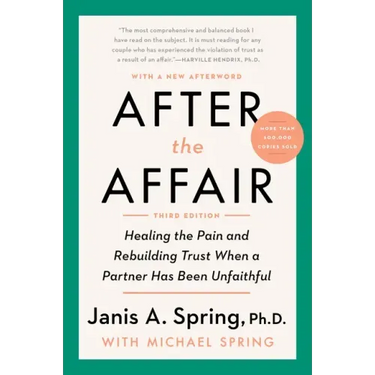 After the Affair, Third Edition: Healing the Pain and Rebuilding Trust When a Partner Has Been Unfaithful