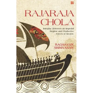 Rajaraja Chola: Interplay Between an Imperial Regime and Productive Forces of Society