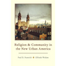 Religion and Community in the New Urban America