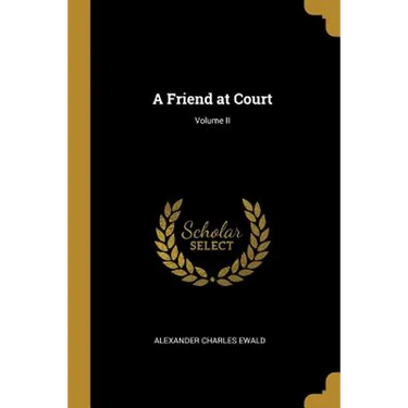 A Friend at Court; Volume II