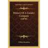 History Of A Cavalry Company (1870)