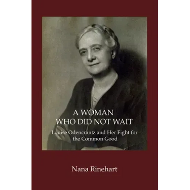 A Woman Who Did Not Wait: Louise Odencrantz and Her Fight for the Common Good