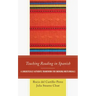 Teaching Reading in Spanish: A Linguistically Authentic Framework for Emerging Multilinguals