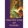 A Brief Study of Paul and His Epistles