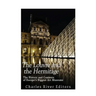 The Louvre and the Hermitage: The History and Contents of Europe's Biggest Art Museums
