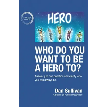 Who do you want to be a hero to?: Answer just one question and clarify who you can always be