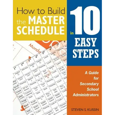 How to Build the Master Schedule in 10 Easy Steps: A Guide for Secondary School Administrators