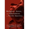 Religion, Attire, and Adornment in North America
