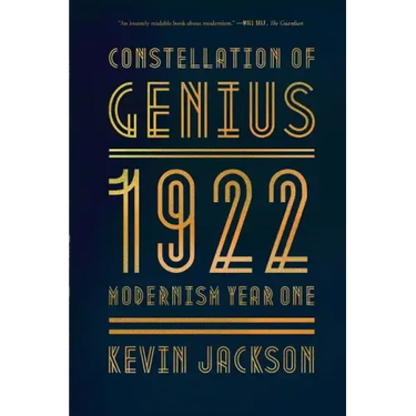 Constellation of Genius: 1922: Modernism Year One