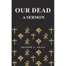 Our Dead - A Sermon