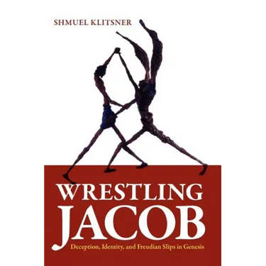 Wrestling Jacob: Deception, Identity, and Freudian Slips in Genesis