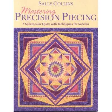 Mastering Precision Piecing - Print on Demand Edition