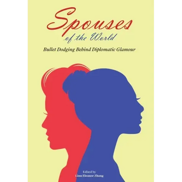 Spouses of the World: Bullet Dodging Behind Diplomatic Glamour