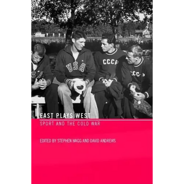 East Plays West: Sport and the Cold War