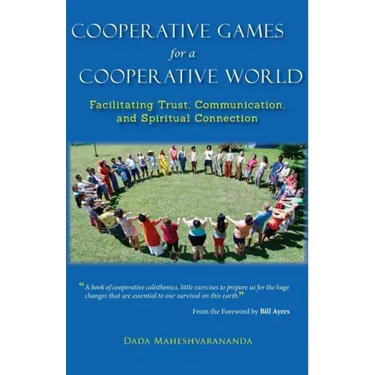 Cooperative Games for a Cooperative World: Facilitating Trust, Communication and Spiritual Connection