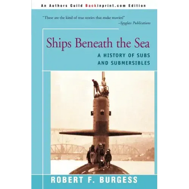 Ships Beneath the Sea: A History of Subs and Submersibles