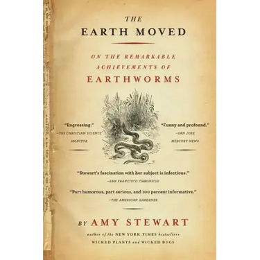 The Earth Moved: On the Remarkable Achievements of Earthworms