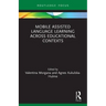 Mobile Assisted Language Learning Across Educational Contexts