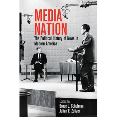 Media Nation: The Political History of News in Modern America