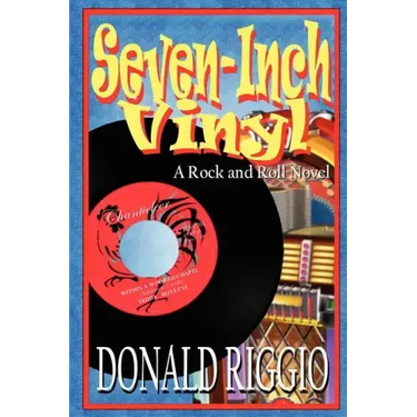 Seven-Inch Vinyl: A Rock and Roll Novel
