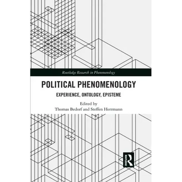 Political Phenomenology: Experience, Ontology, Episteme