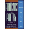 The Practice of Poetry: Writing Exercises from Poets Who Teach