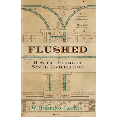 Flushed: How the Plumber Saved Civilization