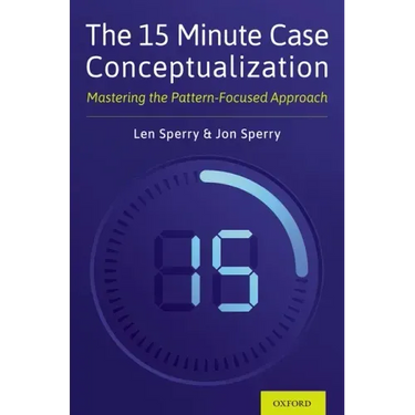 15 Minute Case Conceptualization: Mastering the Pattern-Focused Approach