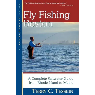 Fly-Fishing Boston: A Complete Saltwater Guide from Rhode Island to Maine