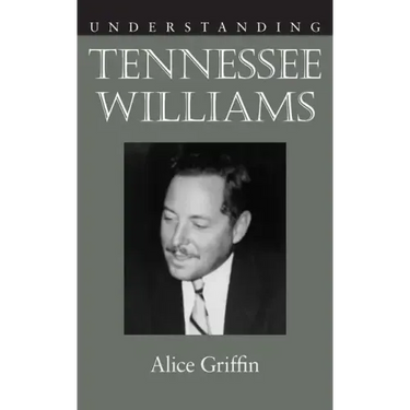 Understanding Tennessee Williams